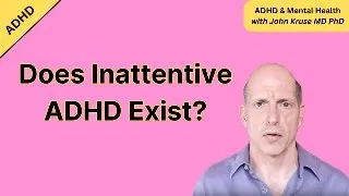 Does Inattentive ADHD Exist?