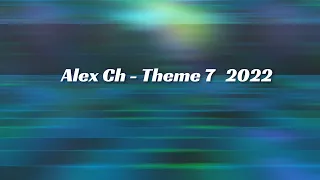 Alex Ch  - Theme 7  2022 17 05