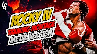 Rocky IV - Training Montage 🎵 METAL VERSION | GOES HARDER