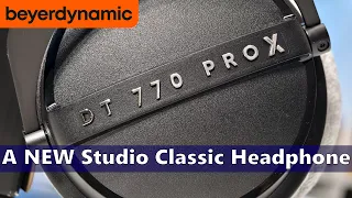 Beyerdynamic DT 770 Pro X: A Fresh Twist on a CLASSIC Studio Headphone!