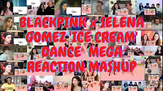 BLACKPINK x SELENA GOMEZ 'ICE CREAM' DANCE PERFORMANCE VIDEO MEGA REACTION MASHUP