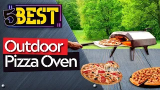 ✅ TOP 5 Best Outdoor Pizza Oven [ 2023 Buyer's Guide ]