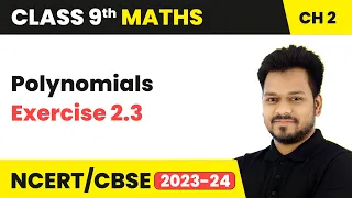 Polynomials - Exercise 2.3 | Class 9 Maths Chapter 2