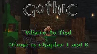 Gothic 1: Where to find Stone in Chapter 1 and 6 - Gothic tutorials