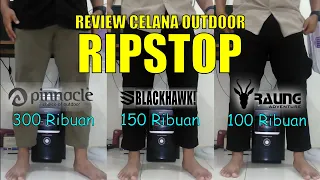 Review Celana Outdoor Ripstop Pinnacle Trex vs Blackhawk Replika vs PDL Raung Adventure