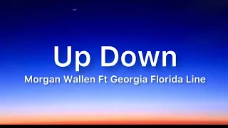 Morgan Wallen - Up Down | Lyrics Ft Georgia Florida Line