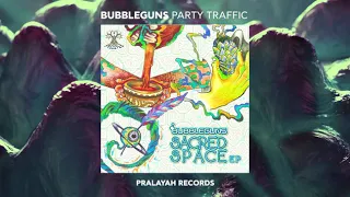 BUBBLEGUNS - PARTY TRAFFIC 149