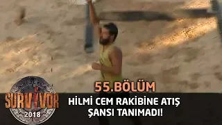 Hilmi Cem rakibine atış şansı tanımadı! | 55. Bölüm | Survivor 2018