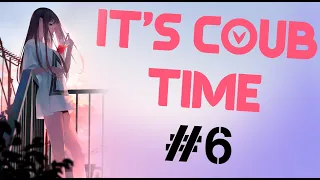 ВРЕМЯ COUB'а #6 | anime coub / amv / coub / funny / best coub / gif / music coub