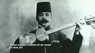 Bayati Shiraz  Shape of my Heart, Adik Ali