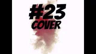 Mike Will Made It ft. Miley Cyrus - 23 Cover