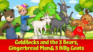 Three Billy Goats Gruff🐐🔴The Gingerbread Man 🍪🔴Goldilocks & The Three Bears👱🏻‍♀️🐻🌟