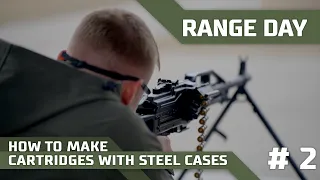 How to Make Cartridges with Steel Cases - Part 2 Range Day