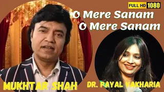 O Mere Sanam O Mere Sanam... Film Sangam.. Mukhtar shah Singer & Dr. Payal Vakhariya...Mukesh song