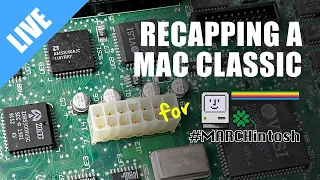 Recapping a Macintosh Classic for #MARCHintosh