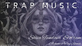 TRAP MUSIC - Shiva Tandava Stotram (Alchemist Trap Remix)