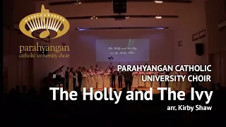 arr. Kirby Shaw - The Holly and The Ivy | Parahyangan Catholic University Choir