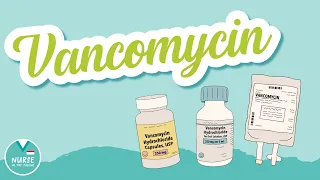 Antibiotics Part 1: Vancomycin | Pharmacology Help for Nursing Students