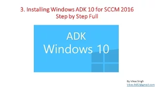 SCCM 2016 Training - 03 How to Install Windows ADK 10 for SCCM 2016