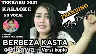 BERBEZA KASTA (KARAOKE) Alya Pangesty oQinawa Versi koplo