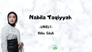 Nabila Taqiyyah - LOVELY_Billie Eilish | Lirik dan Terjemah