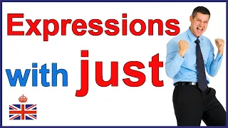 6 English expressions with JUST