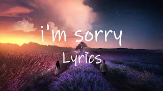 Camylio - i'm sorry (Lyrics) | like i loved you then and i'll love you forever k