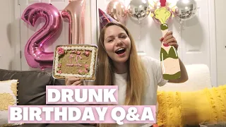 UNFILTERED Drunk Q&A for My 21st Birthday!!