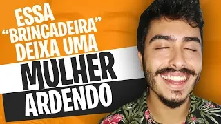 ESSA BRINCADEIRA DEIXA UMA MULHER LOUCA DE DESEJO  (SEM VOCÊ FAZER NADA) #PDH107