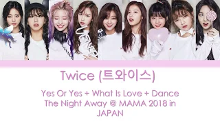 TWICE (트와이스)  Yes Or Yes + What Is Love + Dance The Night Away MAMA 2018 in JAPAN (Indosub)