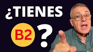 ¿Tienes NIVEL B2 en ESPAÑOL? 🎯