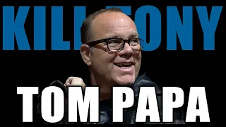 KILL TONY #549 - TOM PAPA