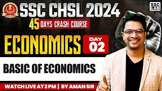 SSC CHSL ECONOMICS 2024 | BASIC OF ECONOMICS QUESTIONS | 45 DAYS CRASH COURSE | BY AMAN SIR