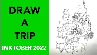 Draw a Trip | Inktober 2022 | Day 7