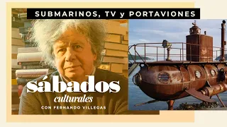 Submarinos, televisores y portaviones | Sábados Culturales