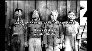 The Russian Sleep Experiment || Creepypasta