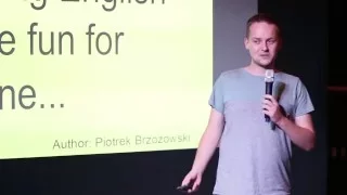 Learning English can be fun for everyone! | Piotr Brzozowski | TEDxSzczecinLive