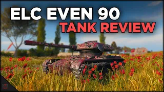 ELC EVEN 90 - Tank Review | World of Tanks