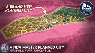 Laying out a BRAND NEW Beachside City | Verde Beach 79