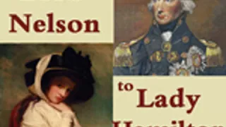 THE LETTERS OF LORD NELSON TO LADY HAMILTON, VOLUME II by Horatio Nelson FULL AUDIOBOOK