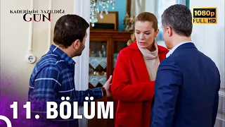 Kaderimin Yazıldığı Gün | 11. Bölüm (FULL HD)