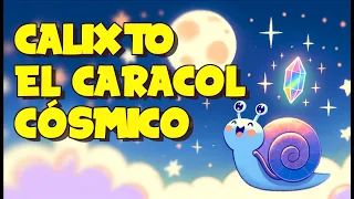 Calixto El Caracol Cósmico 🐌✨ | Cuento Infantil Para Dormir | Paciencia y Perseverancia