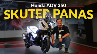 HONDA ADV 350 AKHIRNYA MASUK MALAYSIA | Baik Beli Atau Boleh Beli?