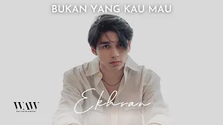 EKHSAN - BUKAN YANG KAU MAU (Official Music Video)