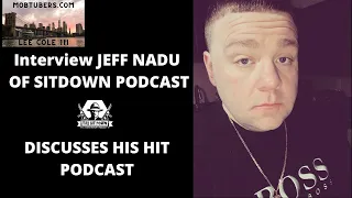 Jeff Nadu discusses The Sit Down and the current state of Youtube with lots of REAL! mob talk.