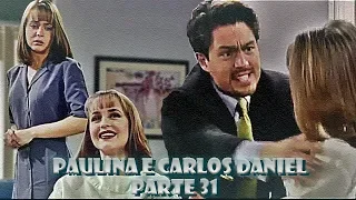 A História de Paulina e Carlos Daniel - PARTE 31