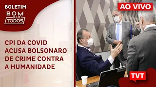 #AOVIVO | Relatório da CPI acusa Bolsonaro de crime contra a humanidade e retira o termo ‘genocida’