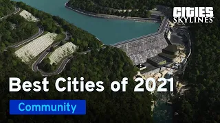 Best Cities of 2021 with Tidus Mino | Cities: Skylines