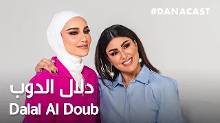 Danacast with Dalal Aldoub | Ep.7 | دلال الدوب