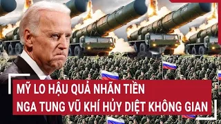 Tin thế giới 3/5: Mỹ lo hậu quả nhãn tiền, Nga tung vũ khí hủy diệt không gian